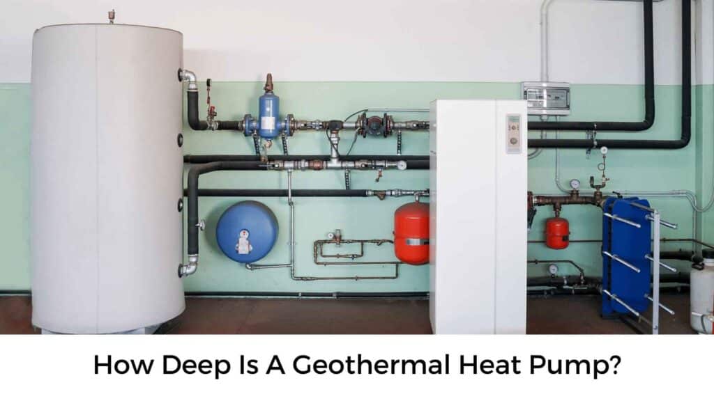 How Deep Is A Geothermal Heat Pump